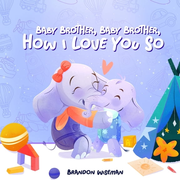 Baby Brother, Baby Brother, How I Love You So, (Paperback)