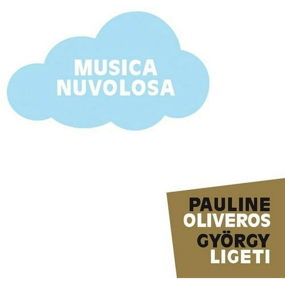 Oliveros,Pauline / Ligeti,Gyorgy - Musica Nuvolosa - Music & Performance - CD