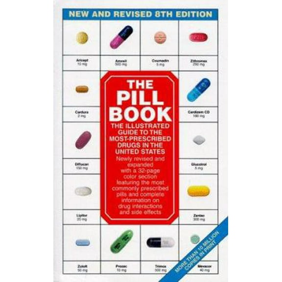 Pre-Owned The Pill Book : The Illustrated Guide to the Most-Prescribed Drugs in the United States (8th Ed) (Paperback) 0553379607 9780553379600