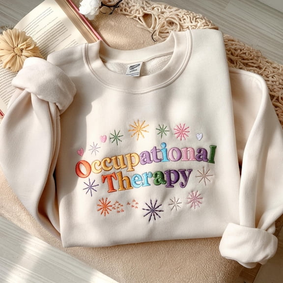 Occupational Therapy Shirt Embroidered Sweatshirt Occupational Therapist Gift Teacher Appreciation Special Education Shirt Autism Awareness