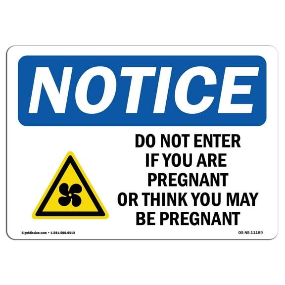 SignMission OS-NS-A-710-L-11189 7 x 10 in. OSHA Notice Sign - Do Not Enter If You Are Pregnant