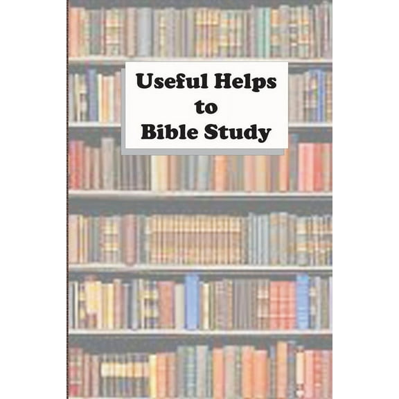 Useful Helps to Bible Study, (Paperback)