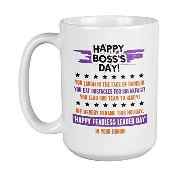 Happy Boss's Day or Happy Fearless Leader Day! Glorious Holiday Coffee & Tea Gift Mug For Mentors, Chief, Exec, Officers, Director, Commander, Ruler, Head, Manager, Women And Men (15oz)