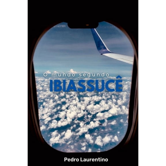 O Mundo Segundo IbiassucÃª, (Paperback)