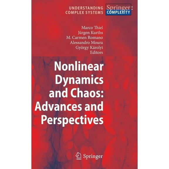 Understanding Complex Systems Nonlinear Dynamics and Chaos: Advances and Perspectives, (Hardcover)