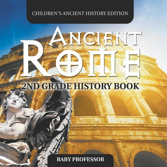 Ancient Rome: 2nd Grade History Book Children's Ancient History Edition, (Paperback)