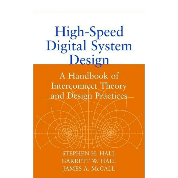 IEEE Press High-Speed Digital System Design: A Handbook of Interconnect Theory and Design Practices, (Hardcover)