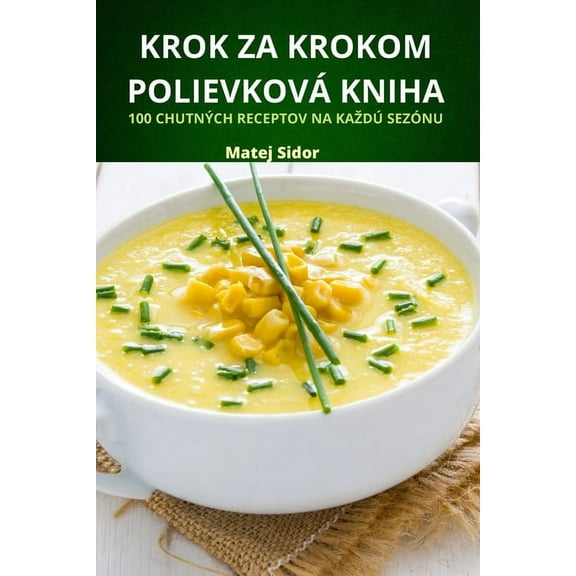 Krok Za Krokom PolievkovÃ¡ Kniha, (Paperback)