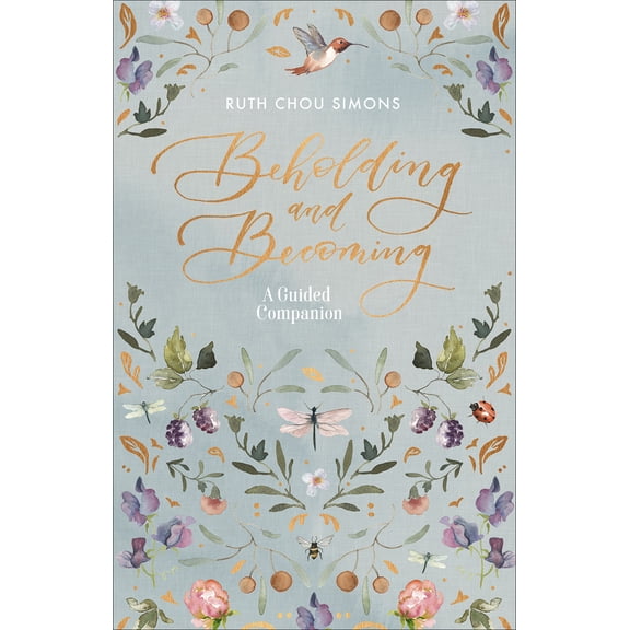 Pre-Owned Beholding and Becoming: A Guided Companion (Paperback) 0736979204 9780736979207