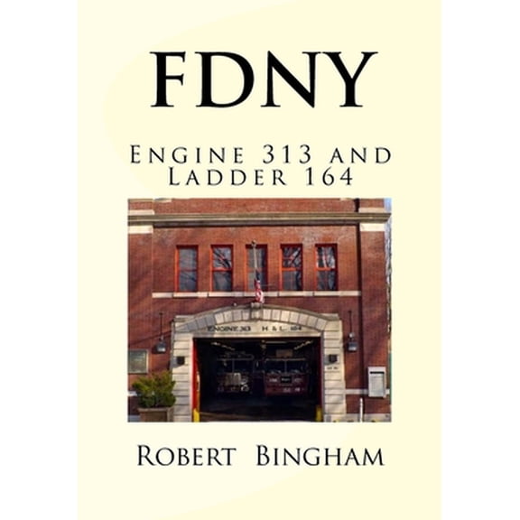 Pre-Owned F.D.N.Y.: Engine 313 and Ladder 164 (Paperback) 0974844721 9780974844725