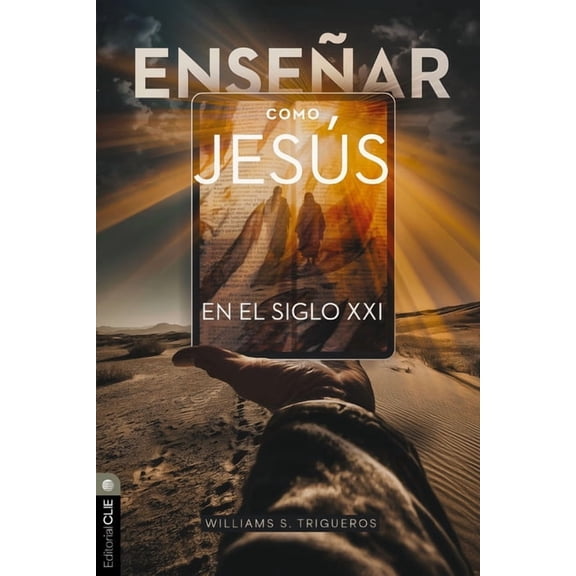 EnseÃ±ar Como JesÃºs En El Siglo XXI: Principios BÃ­blico-TeolÃ³gicos Para La EducaciÃ³n En LÃ­nea, (Paperback)