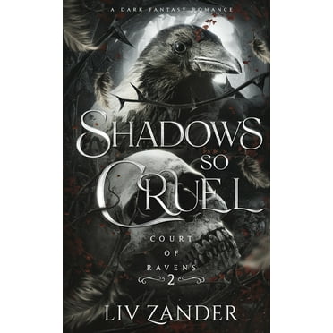 Court of Ravens Shadows so Cruel: A Dark Fantasy Romance, Book 2, (Paperback)