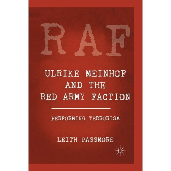 Ulrike Meinhof and the Red Army Faction: Performing Terrorism, (Paperback)