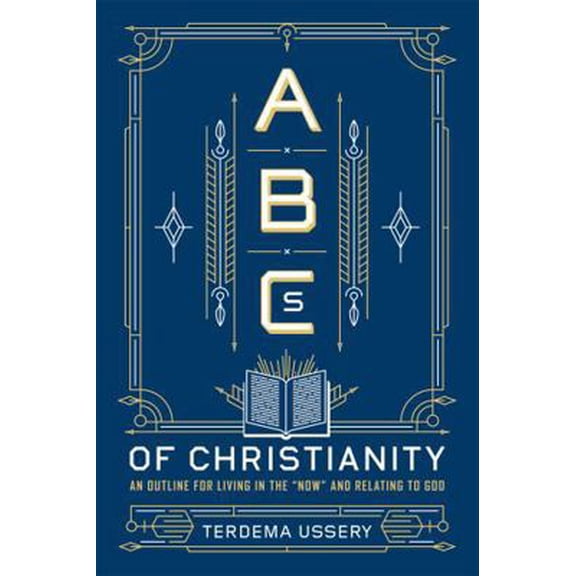 Pre-Owned ABCs of Christianity: An Outline for Living in the Now and Relating to God (Hardcover) 1455537802 9781455537808