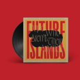 thumbnail image 4 of Future Islands - People Who Aren't There Anymore - Music & Performance - Vinyl, 4 of 4