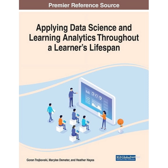 Applying Data Science and Learning Analytics Throughout a Learner's Lifespan, (Paperback)