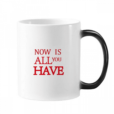 

Now Is All You HAVE Art Deco Fashion Mug Changing Color Cup Morphing Heat Sensitive 12oz