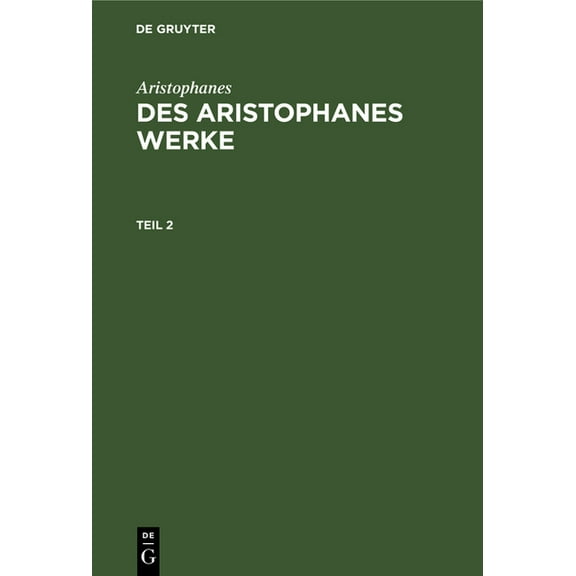 Aristophanes: Des Aristophanes Werke. Teil 2, (Hardcover)
