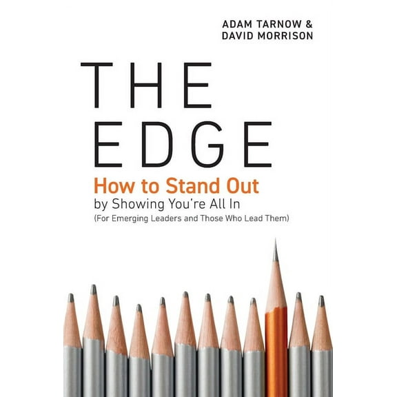 The Edge: How to Stand Out by Showing You're All In (For Emerging Leaders and Those Who Lead Them), (Hardcover)