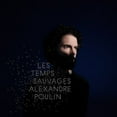 thumbnail image 1 of Alexandre Poulin - Les temps sauvages, 1 of 1