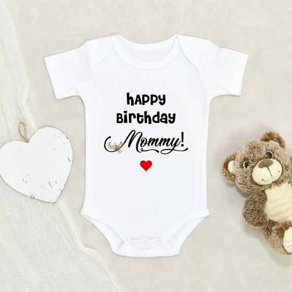 Mother's Day Baby Clothes - Happy Birthday Mom Baby Clothes - Newest Mom Baby Clothes