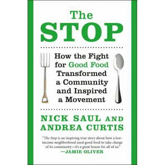Pre-Owned The Stop: How the Fight for Good Food Transformed a Community and Inspired a Movement (Paperback) 1612193498 9781612193496