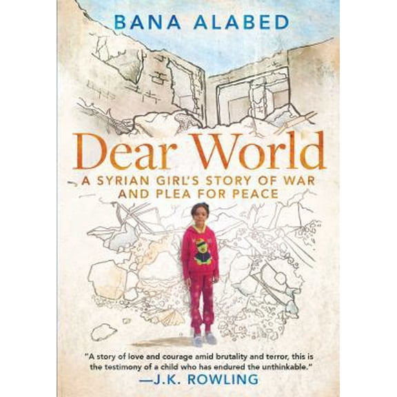 Pre-Owned Dear World: A Syrian Girl's Story of War and Plea for Peace (Hardcover) 150117844X 9781501178443
