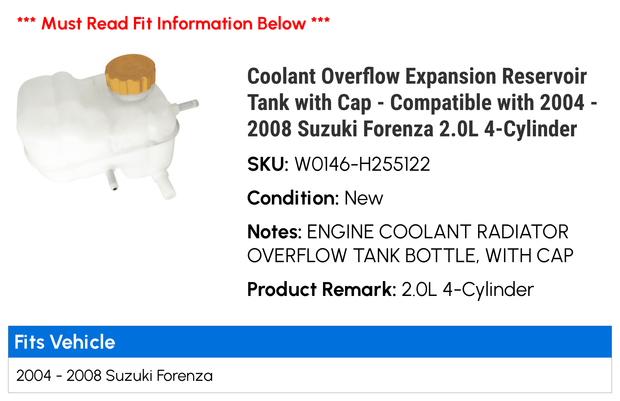 Coolant Overflow Expansion Reservoir Tank with Cap - Compatible with 2004 - 2008 Suzuki Forenza 2.0L 4-Cylinder 2005 2006 2007