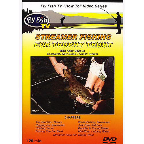 Fly Fish TV Streamer Fishing For Trophy Trout With Kelly Galloup