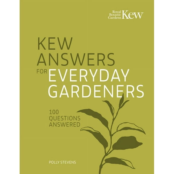 Kew Answers for Everyday Gardeners: 100 Questions Answered, (Hardcover)