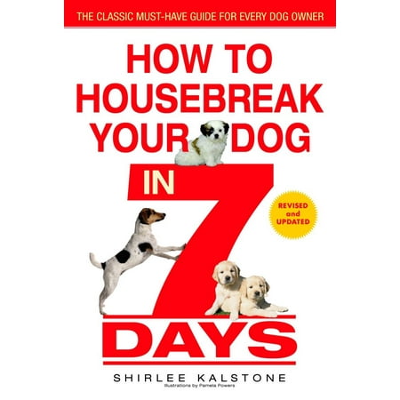 How to Housebreak Your Dog in 7 Days (Revised) (Best Way To Housebreak An Older Dog)