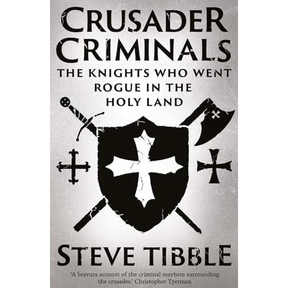 Pre-Owned Crusader Criminals: The Knights Who Went Rogue in the Holy Land, 9780300276077, 0300276079, Hardcover,