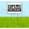 Trump Cops 2020 (18" x 24") Yard Sign, Includes Metal Step Stake