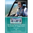 thumbnail image 1 of Pre-Owned Dr. Coptr: The Flying Physician Who Kept His Promise to Tangier Island (Paperback) 1732517916 9781732517912, 1 of 1