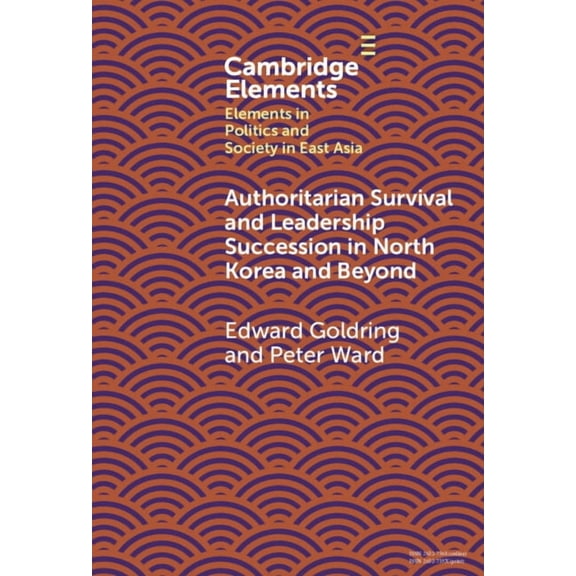 Elements in Politics and Society in East Authoritarian Survival and Leadership Succession in North Korea and Beyond, (Hardcover)