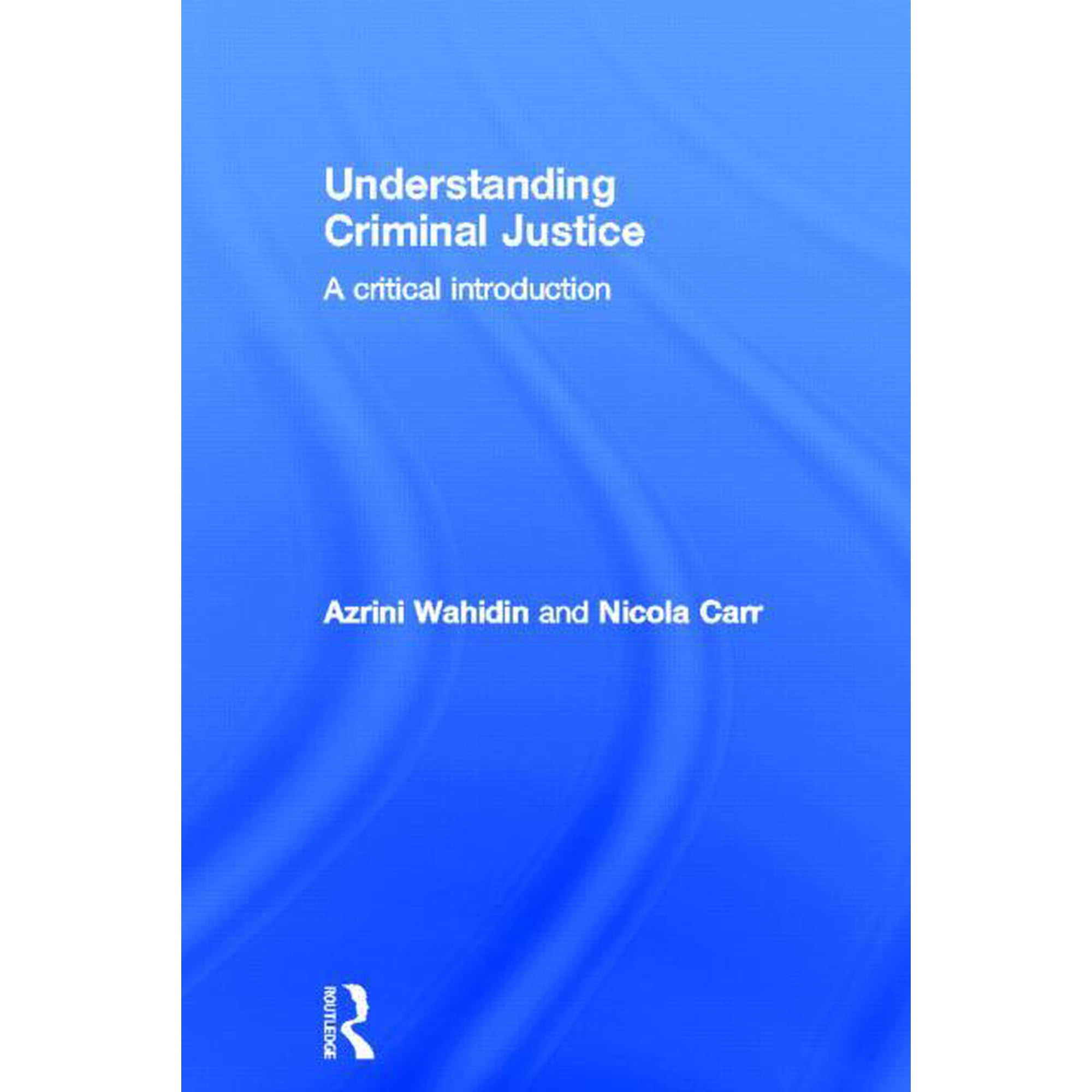 Understanding Criminal Justice: A Critical Introduction (Hardcover)