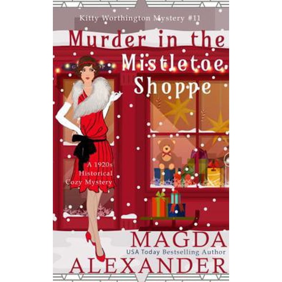 Pre-Owned Murder in the Mistletoe Shoppe: A 1920s Historical Cozy Mystery (The Kitty Worthington Mysteries) (Paperback) 1943321442 9781943321445