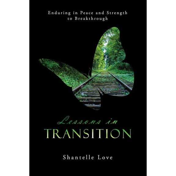 Lessons in Transition Enduring in Peace and Strength to Breakthrough (Paperback)