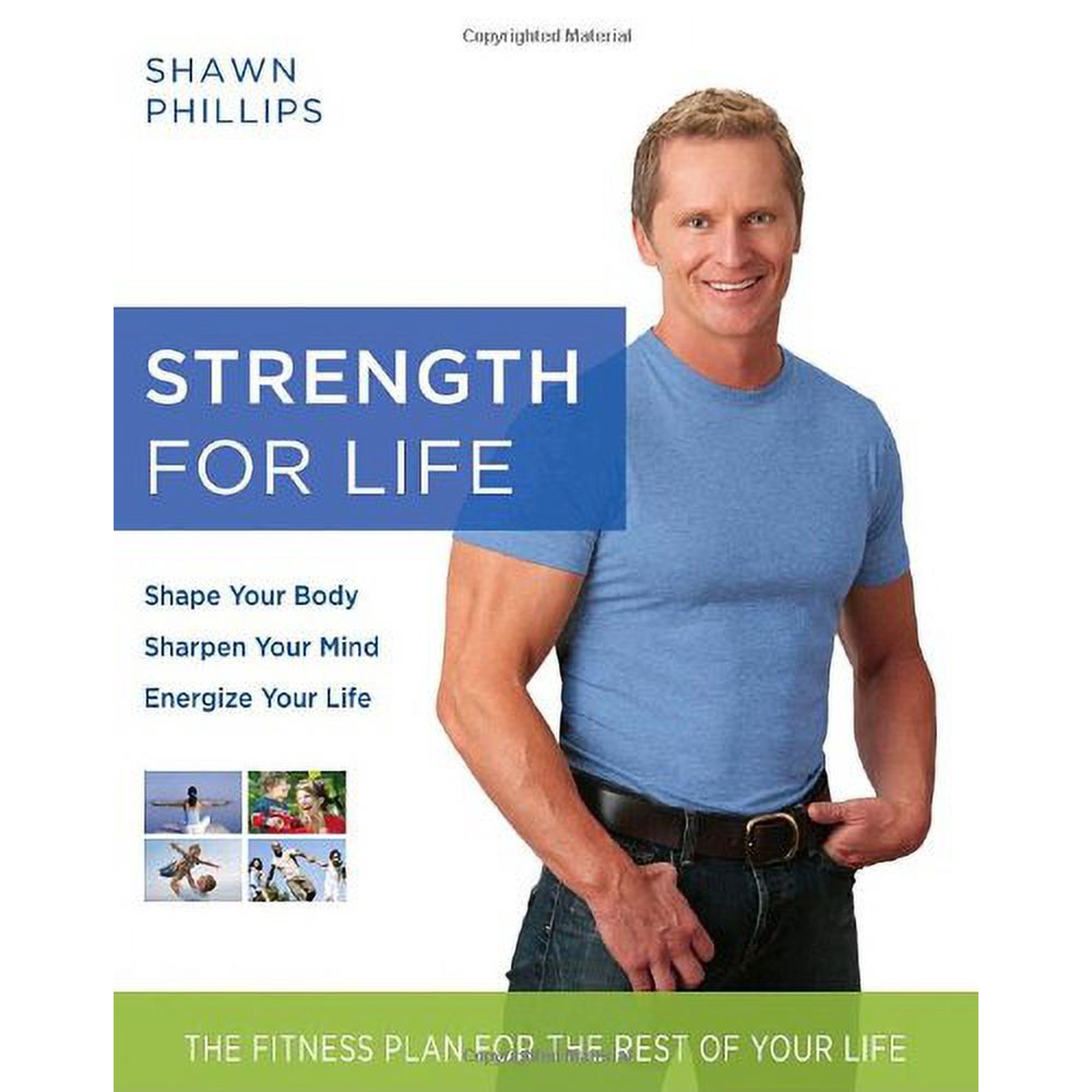 Strength for Life: The Fitness Plan for the Rest of Your Life (Hardcover) by Shawn Phillips, Pete Williams