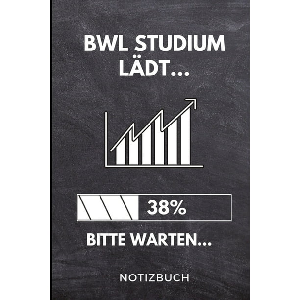 Bwl Studium Ladt 38 Bitte Warten Notizbuch A 5 Notizbuch Liniert Fur Zukunftige Studenten Cooler Spruch Furs Studium Und Uni Geburtstagsgeschenk Zur Erfolgreichen Prufung Klausurenphase Paperback Walmart Com Walmart Com