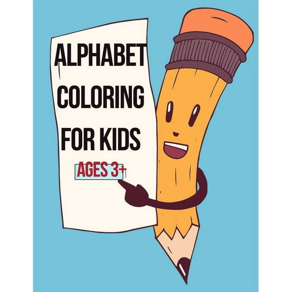 Alphabet coloring for kids ages 3 : Letters, animals, Colors, objects ideal Activity Workbook for Toddlers & Kids to learn coloring and alphabets (Paperback)