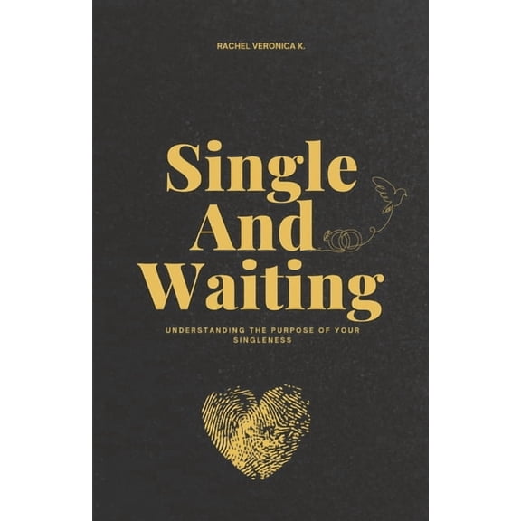 Single And Waiting: when God writes your love story, (Paperback)