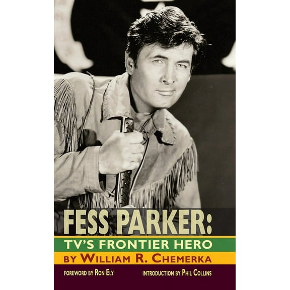 Fess Parker: TV's Frontier Hero, (Hardcover)