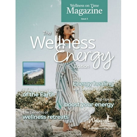 Wellness on Time Magazine: Wellness on Time Magazine: The Wellness Energy Edition (Paperback)
