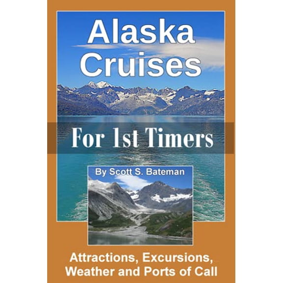 Pre-Owned Alaska Cruises for 1st Timers: Attractions, Excursions, Weather and Ports of Call (Paperback) 1072699966 9781072699965