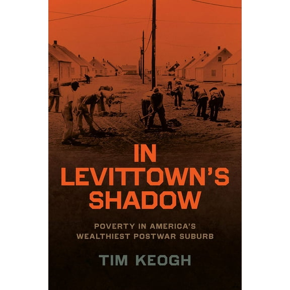 Historical Studies of Urban America In Levittown's Shadow: Poverty in America's Wealthiest Postwar Suburb, (Paperback)