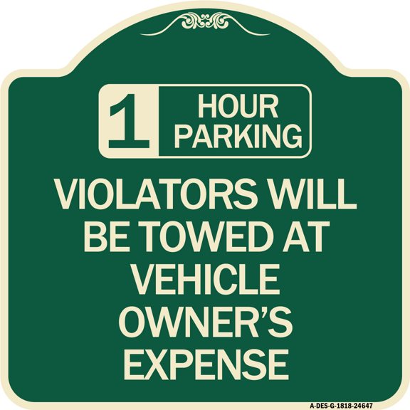 SignMission Designer Series Sign - 1 Hour Parking Violators Will Be Towed at Vehicle Owner's Expense | Green & Tan 18" X 18" Heavy-Gauge Aluminum Architectural Sign | Made in the USA