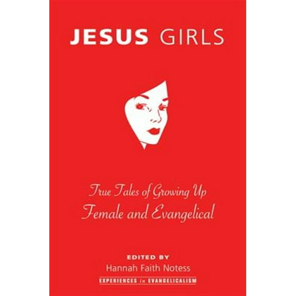 Experiences in Evangelicalism: Jesus Girls (Hardcover)