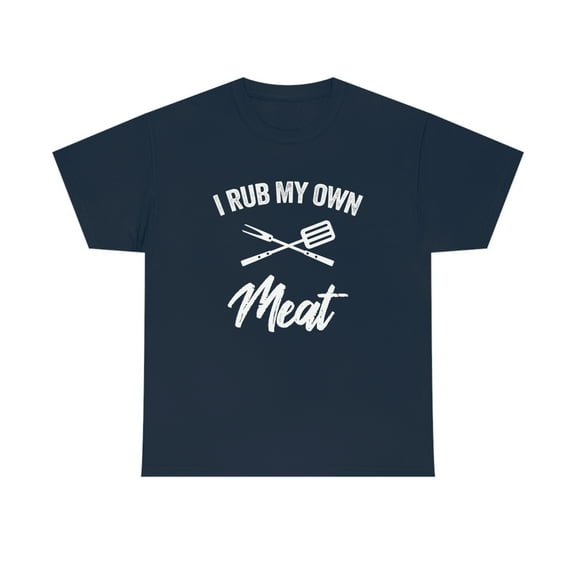 I Rub My Own Meat Shirt - Funny Father's Day BBQ Gift For Smoking - ID: 356
