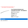 thumbnail image 2 of Front Windshield Molding Seal - Compatible with 2006 - 2010 BMW M5 2007 2008 2009, 2 of 2